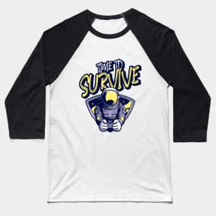 Tine to Survive Baseball T-Shirt